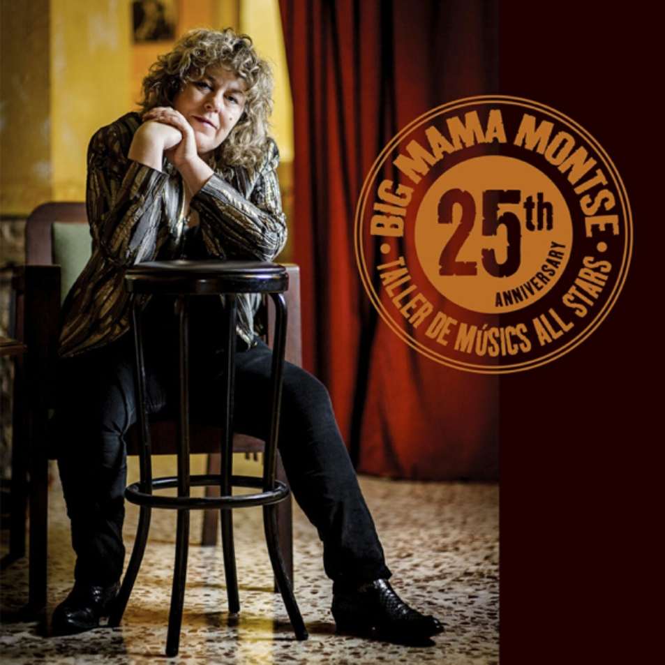 BIG MAMA MONTSE + TALLER DE MÚSICS ALL STARS - 25th ANNIVERSARY