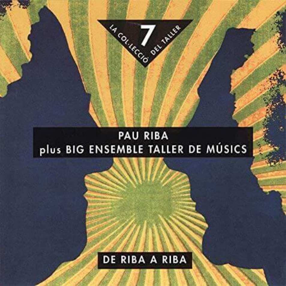 Pau Riba plus Big Ensemble - De riba a riba