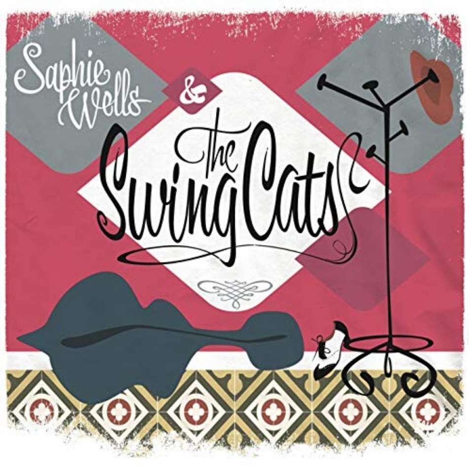 SAPHIE WELLS & THE SWING CATS - SAPHIE WELLS & THE SWING CATS