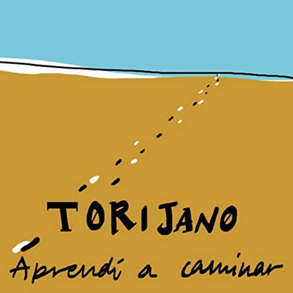 TORIJANO - APRENDÍ A CAMINAR